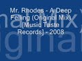 Mr. Rhodes - A Deep Feeling (Original Mix) [Music Taste Records] - 2008