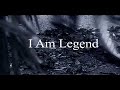 I Am Legend (Part 1)