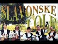 Slavonske Lole-Ej kato moje zlato