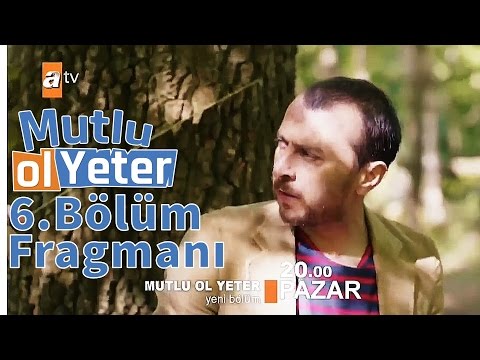 Mutlu Ol Yeter 6. Bölüm Fragmanı                                                                                                                                                                                                                          