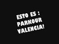 PARKOUR VALENCIA EDITADO