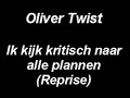 Oliver Twist -Ik kijk kritisch naar alle plannen(Reprise)-NL