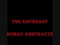 song from the kovenant - human abstracts, only music without any video.

all rights and credits to the kovenant

enjoy...