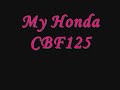My honda CBF125