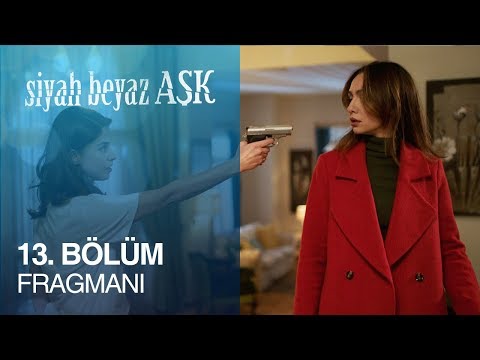Siyah Beyaz Aşk 13. Bölüm Fragmanı                                                                                                                                                                                                                        