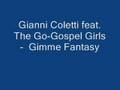 DJ Gianni Coletti feat. The Go-Gospel Girls -  Gimme Fantasy (Gabry Ponte Remix)