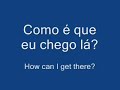 Learn Brazilian Portuguese Language Phrases - Directions Learn Brazilian Portuguese Language Phrases - Directions