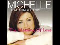 Michelle The Meaning Of Love Michelle The Meaning Of Love