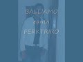 BALLIAMO FERKTRIRO
