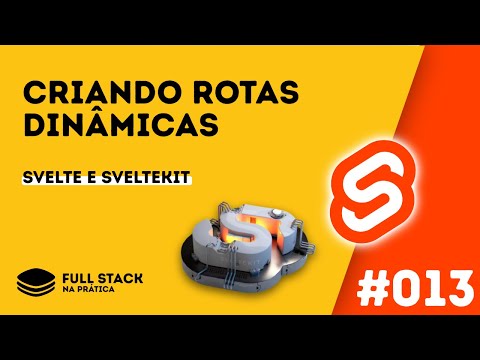 Svelte - Rotas Dinâmicas no SvelteKit - FullStack na Prática 013