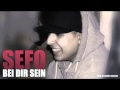 Sefo - Bei dir sein (prod by. sermet agartan) [2011]