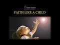 Faith Like a Child