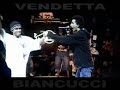 Vendetta Vs. Biancucci