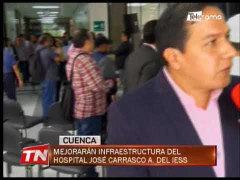 Mejorarán infraestructura del Hospital José Carrasco A. del IESS