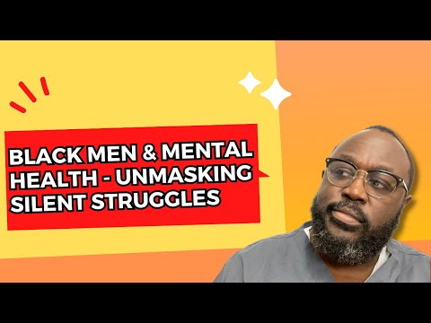 Black Men & Mental Health – Unmasking Silent Struggles – Dr. Berry Pierre