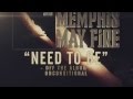 Memphis May Fire - Need To Be