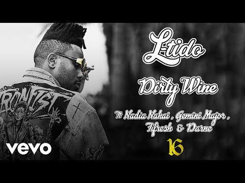 L-Tido - Dirty Wine (Audio) ft. Nadia Nakai, Gemini Major, Fifresh, Darne