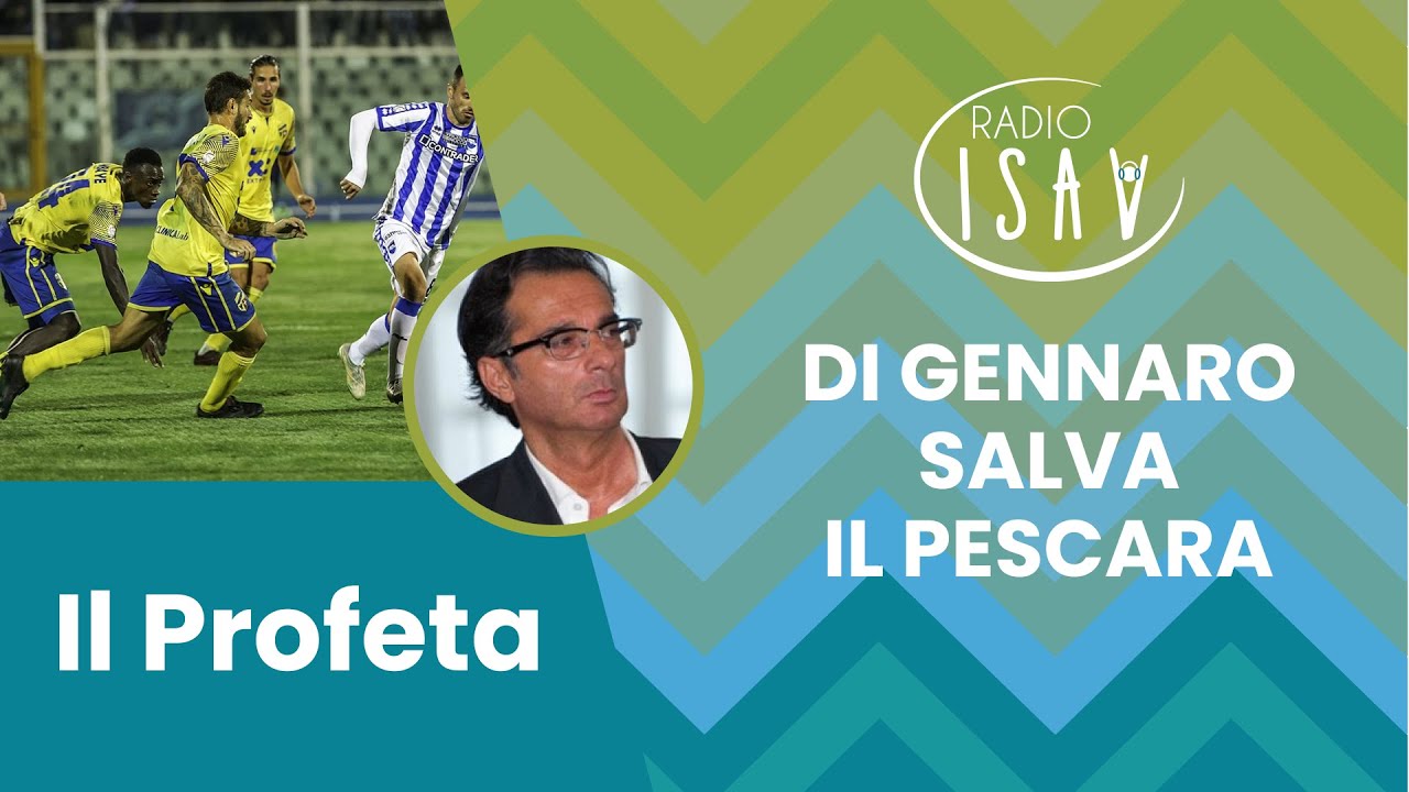 RADIO ISAV | Il Profeta - Massimo Profeta | DI GENNARO SALVA IL PESCARA