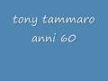 anni 60 - tony tammaro