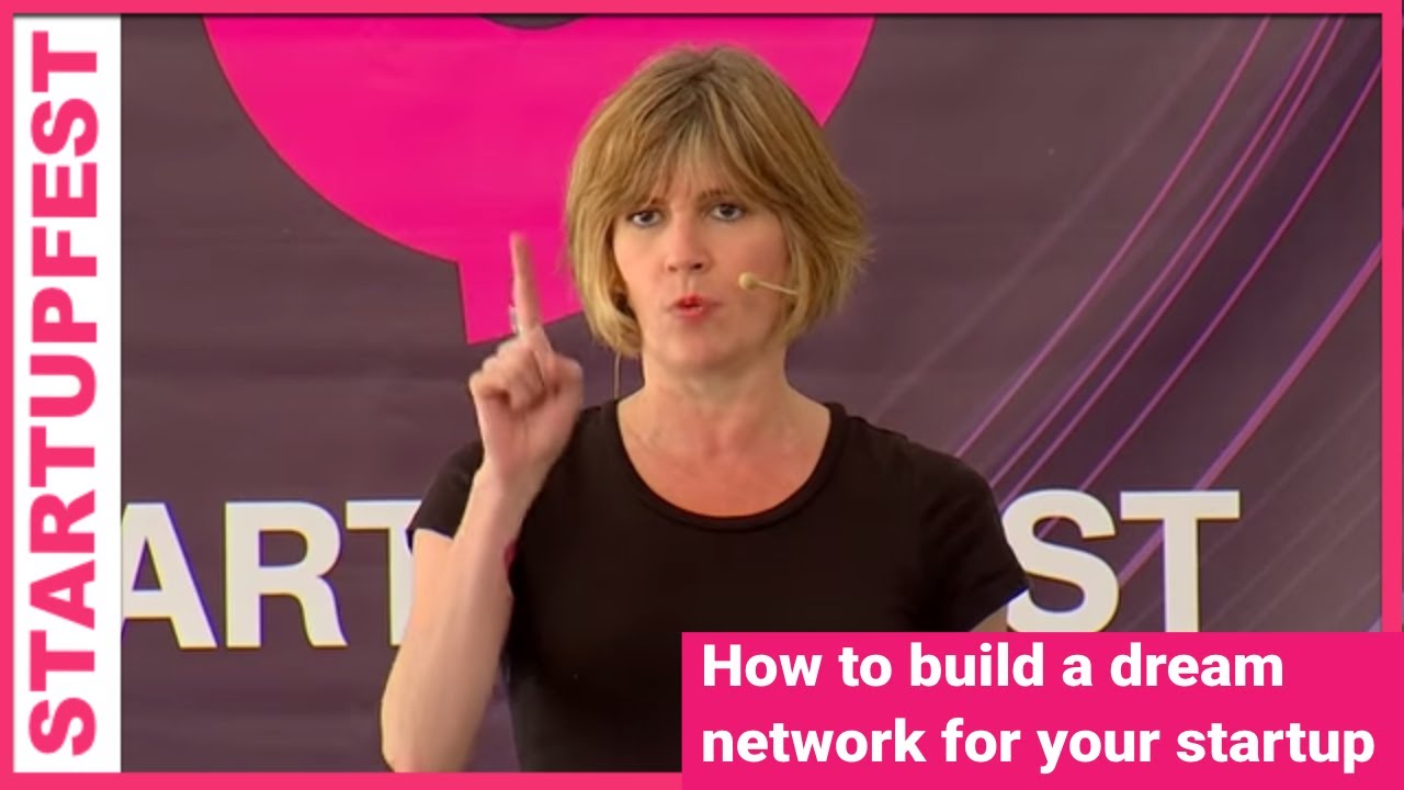 How to build a dream network for your startup – Kelly Hoey (Author, “Build Your Dream Network”)