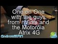 One on One with nVidia at CES2011 - The Motorola Atrix 4G powered by Tegra2 by AndroidSPIN