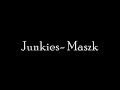 Junkies Maszk Junkies Maszk