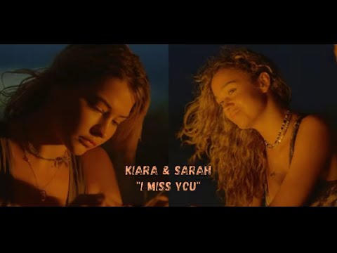 Kiara & Sarah || I Miss You (Outer Banks)