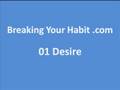 Break Habit after Habit with Ease: 01 Desire