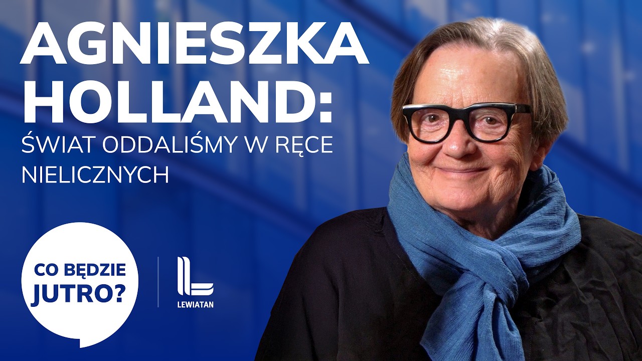 Agnieszka Holland w najnowszym podcaście Lewiatana „Co będzie jutro?”