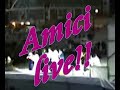 Amici......Live Amici......Live