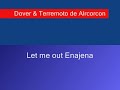 la terremoto de alcorcon   dover  let me oute e