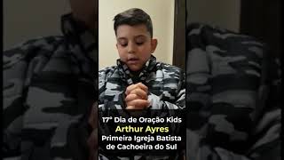 17º Dia de Oração Kids - Arthur Ayres