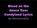 Blood on the dance floor Candyland Lyrics