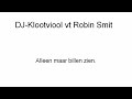 DJ-Klootviool vt Robin Smit