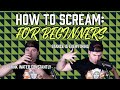 How to scream (for beginners)