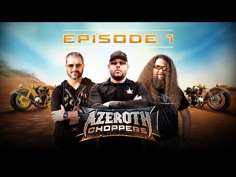 Azeroth Choppers -- Episode 1