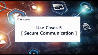 Use Cases 5. Secure Communication_KO 썸네일