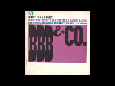 Benny Carter With Ben Webster & Barney Bigard ‎– BBB & Co (Full Album)