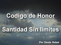 Codigo de honor santidad sin limites parte 2