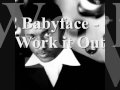Work It Out - Babyface