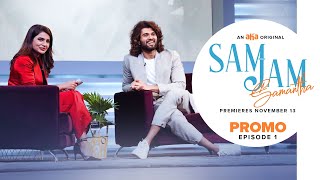 Sam Jam Episode 1 Promo | Samantha Akkineni | Vijay Deverakonda | Harsha