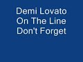 Demi Lovato: On The Line (HQ) and Lyrics.