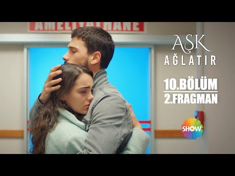 Aşk Ağlatır 10. Bölüm 2. Fragmanı                                                                                                                                                                                                                         