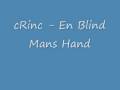 cRinc - En Blind Mans Hand [O$I]