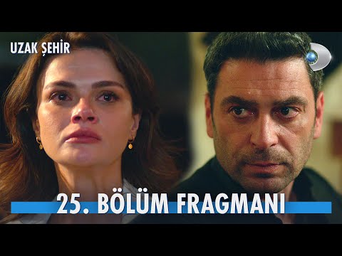 Uzak Şehir 25. Bölüm Fragmanı                                                                                                                                                                                                                             