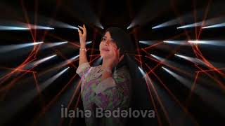 İlahə Bədəlova - Toy Mahnisi | 2026 Yeni