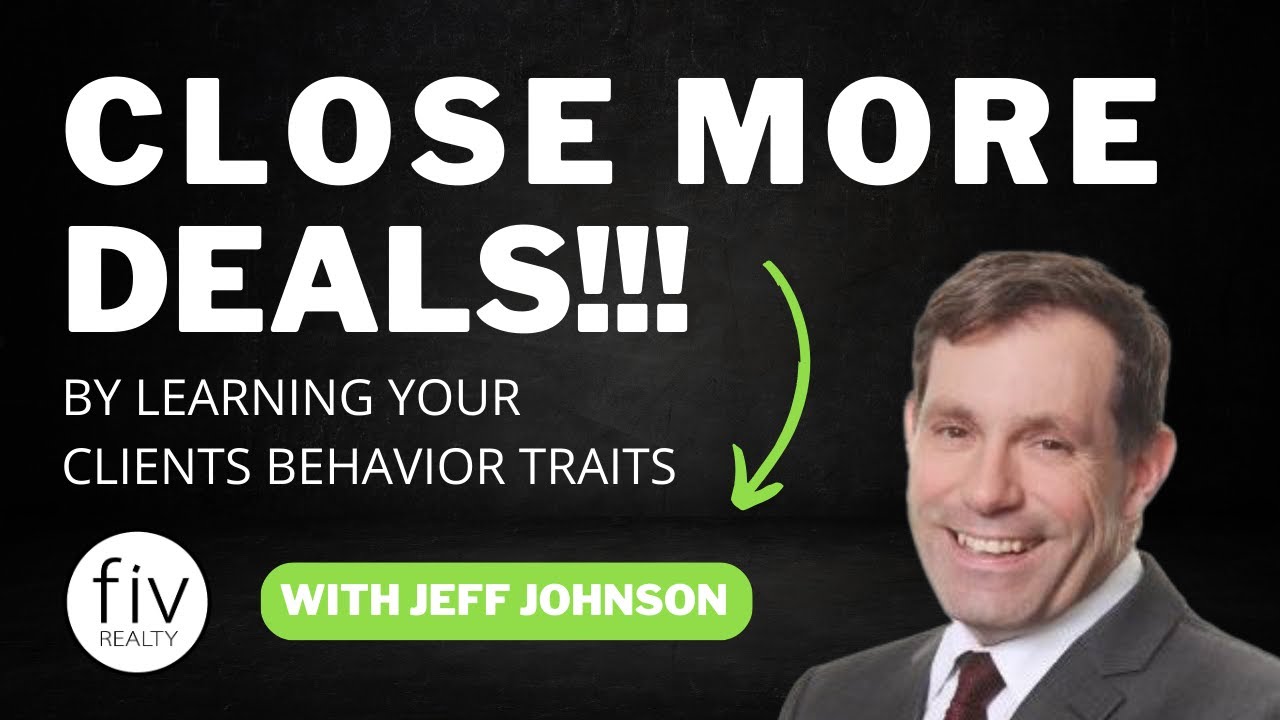 Close More Real Estate Deals by Learning Your Clients Behavior Traits