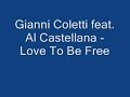 Gianni Coletti feat. Al Castellana - Love To Be Free