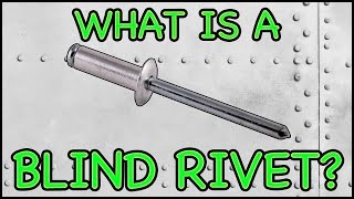 Rivet Gun - What is a Blind Rivet?