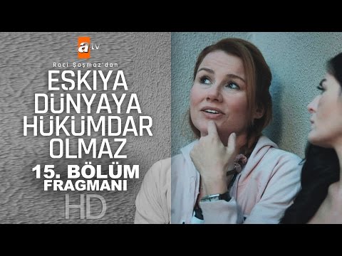 Eşkıya Dünyaya Hükümdar Olmaz 15. bölüm fragmanı                                                                                                                                                                                                          